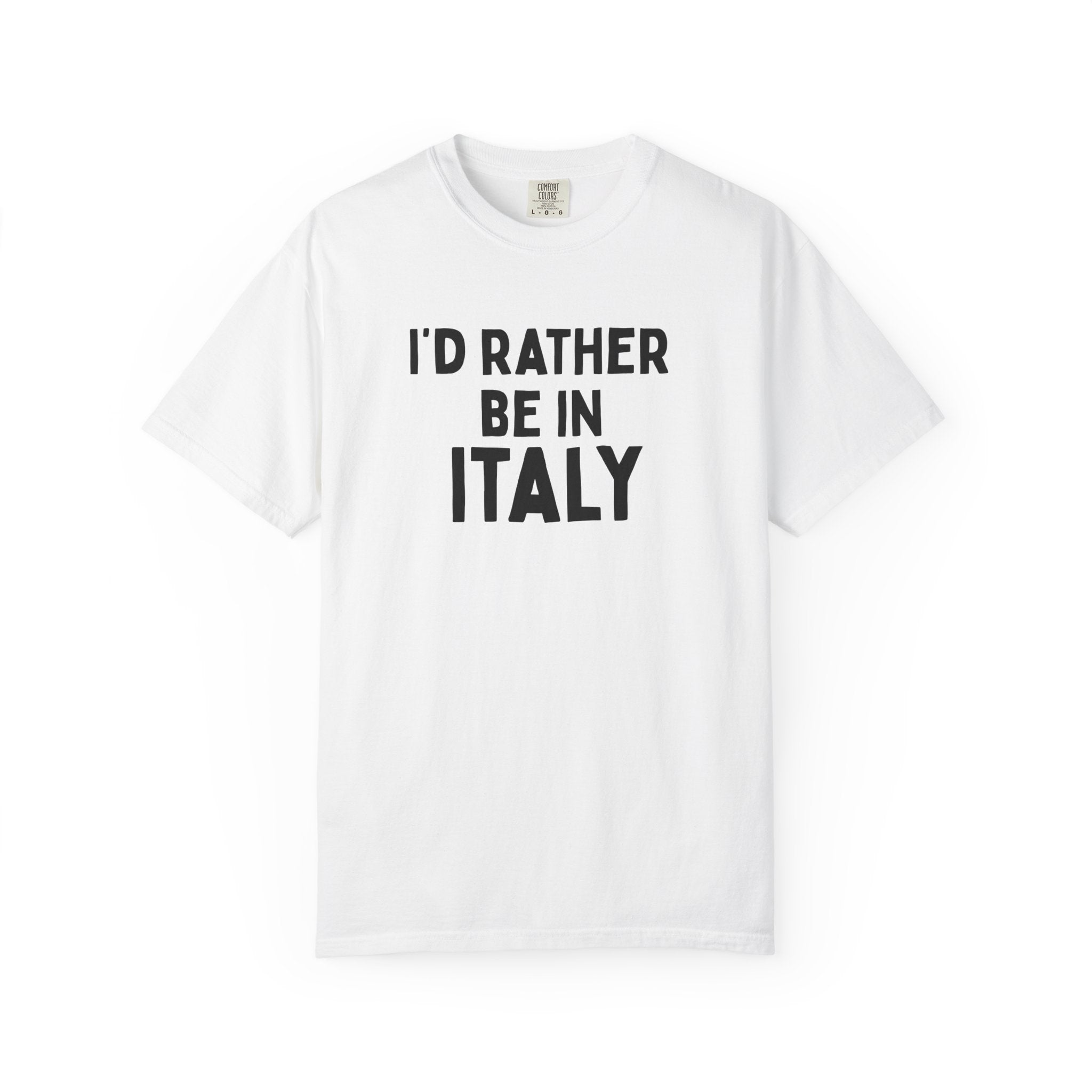 I'd Rather Be In Italy T-Shirt