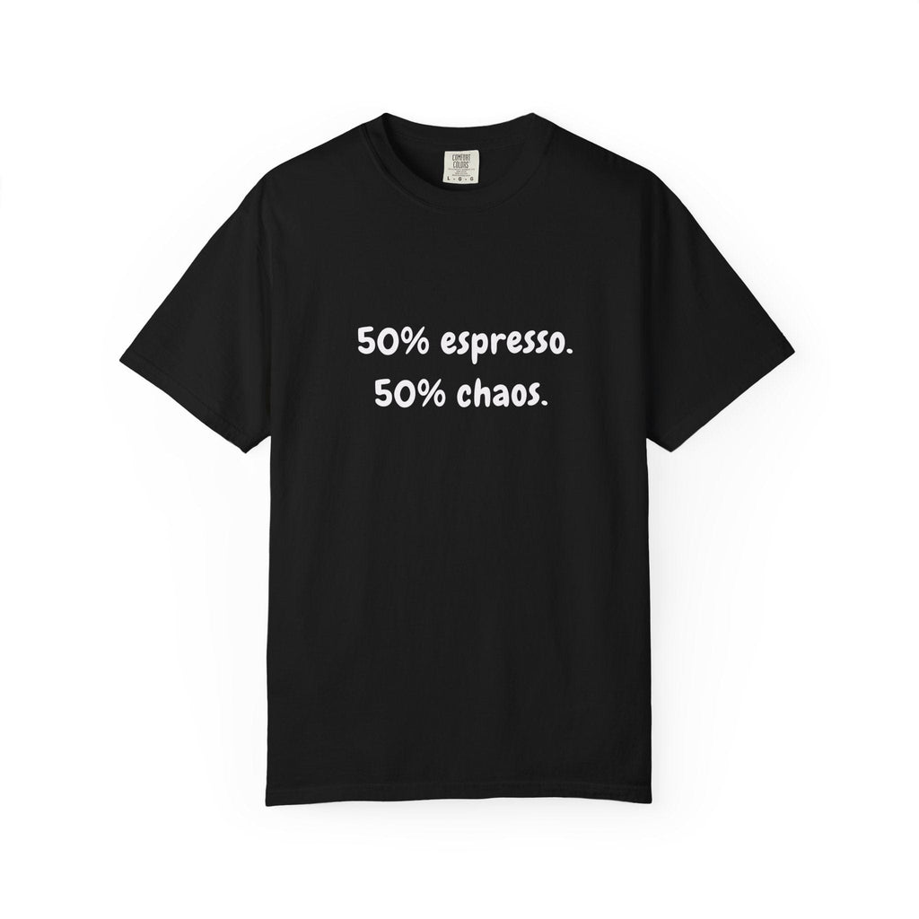50% Espresso 50% Chaos T-Shirt