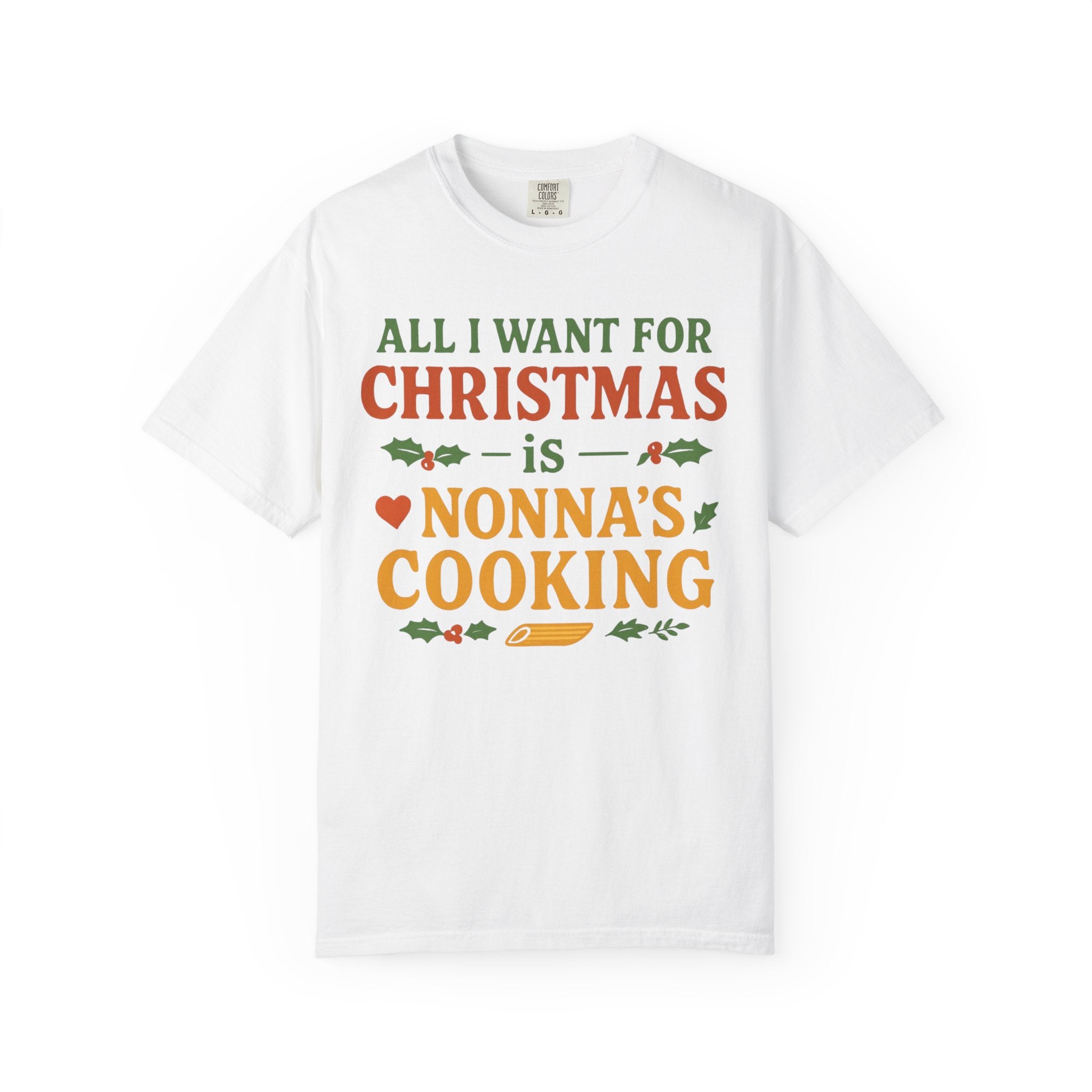 All I Want for Christmas Is Nonna's Cooking T-Shirt