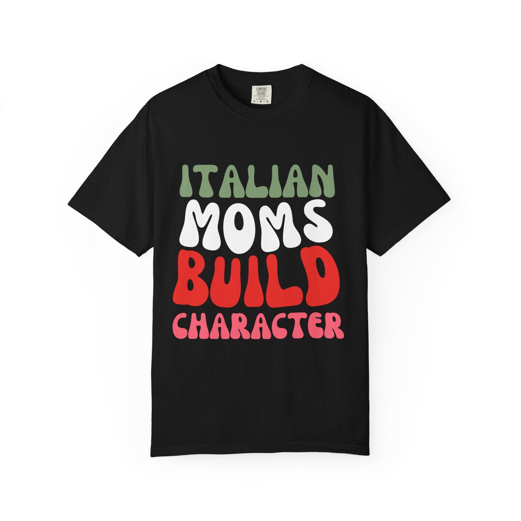 Italian Moms Build Character T-Shirt
