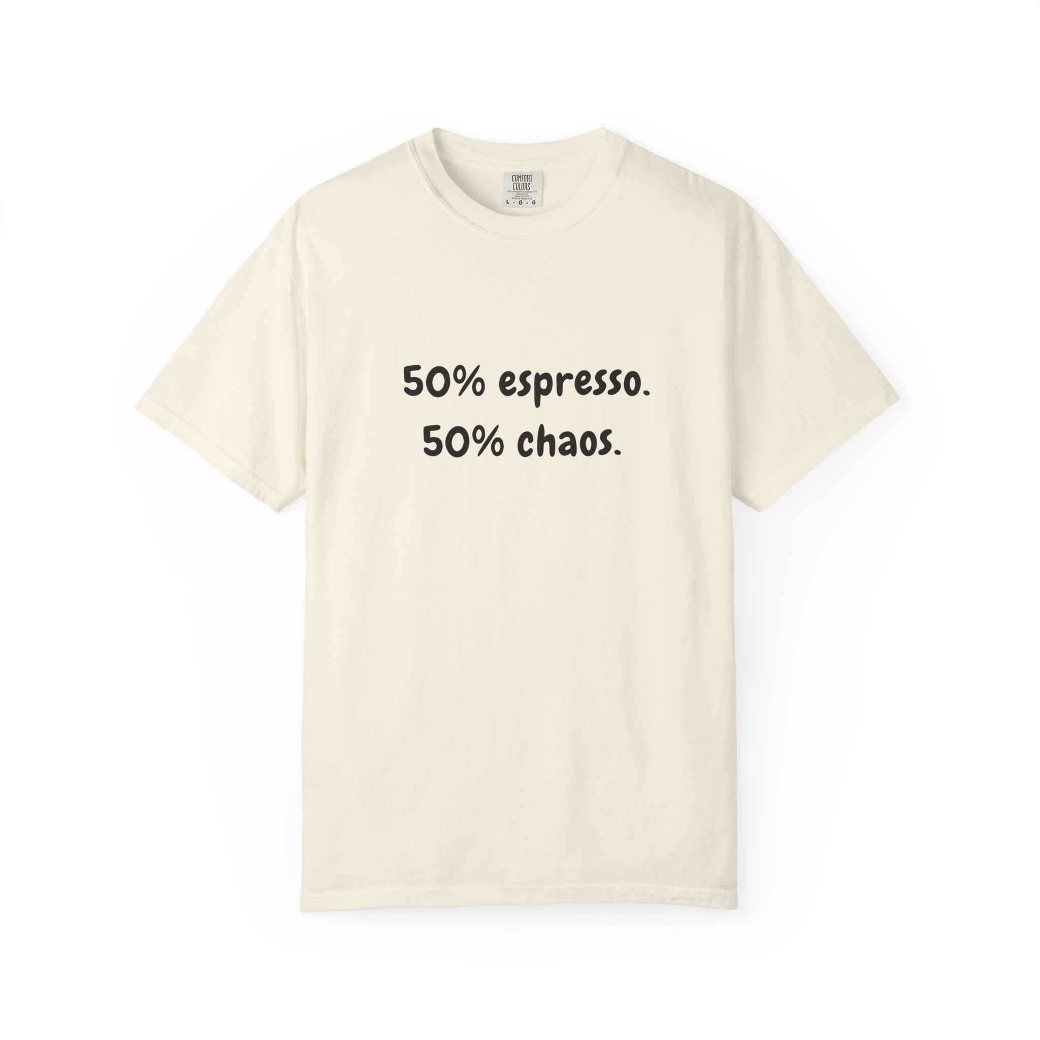 50% Espresso 50% Chaos T-Shirt
