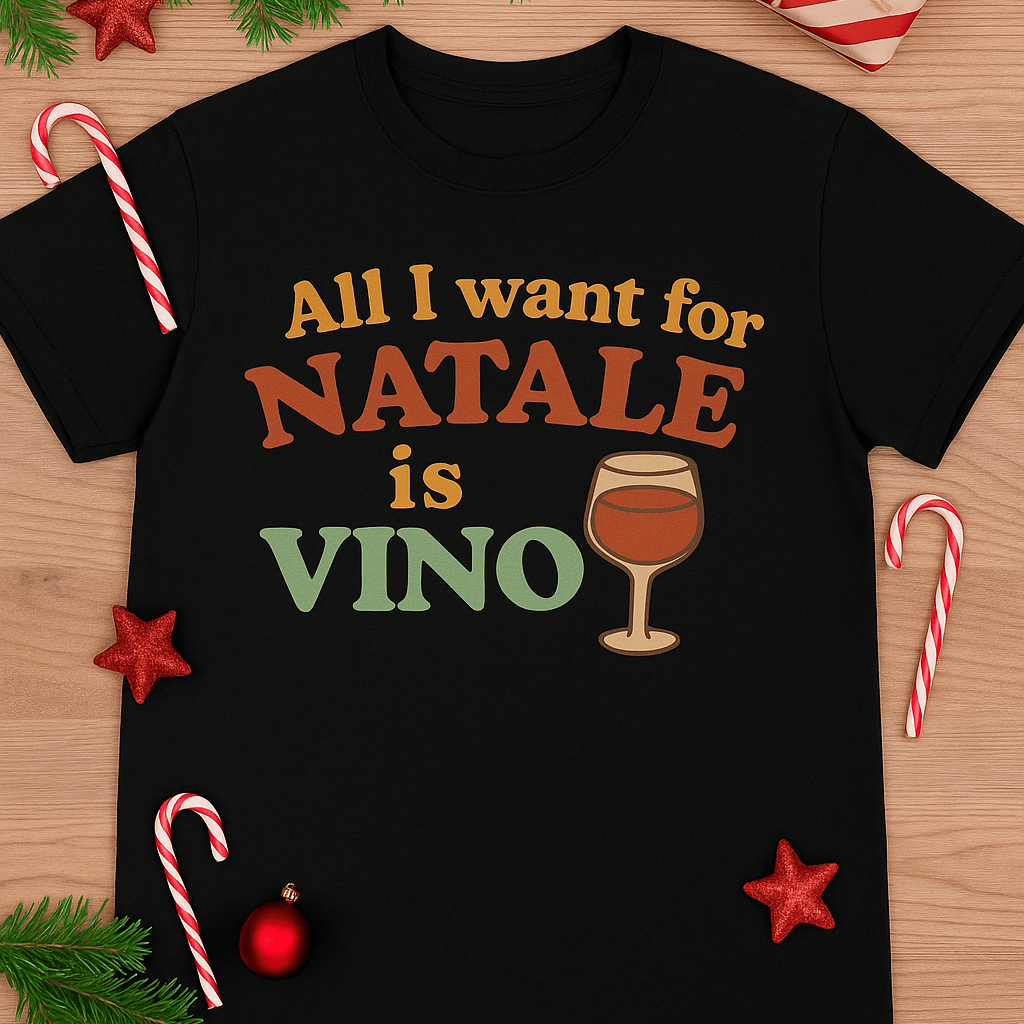 All I Want for Natale is Vino T-Shirt