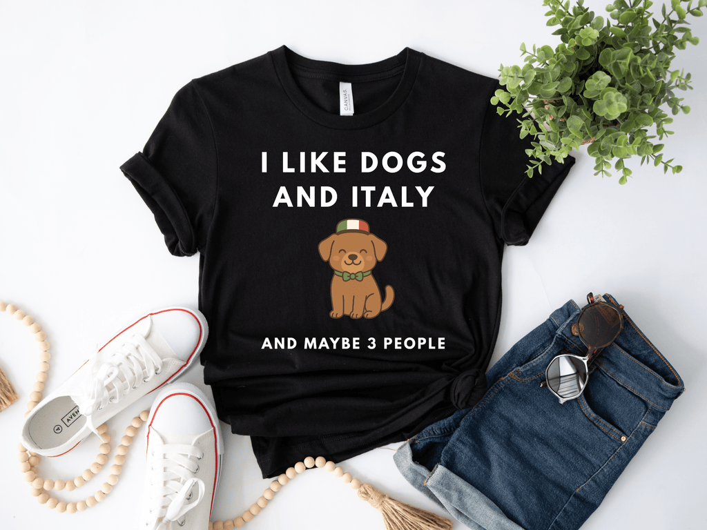 I Like Dogs and Italy and Maybe 3 People T-Shirt