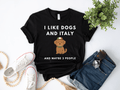 I Like Dogs and Italy and Maybe 3 People T-Shirt