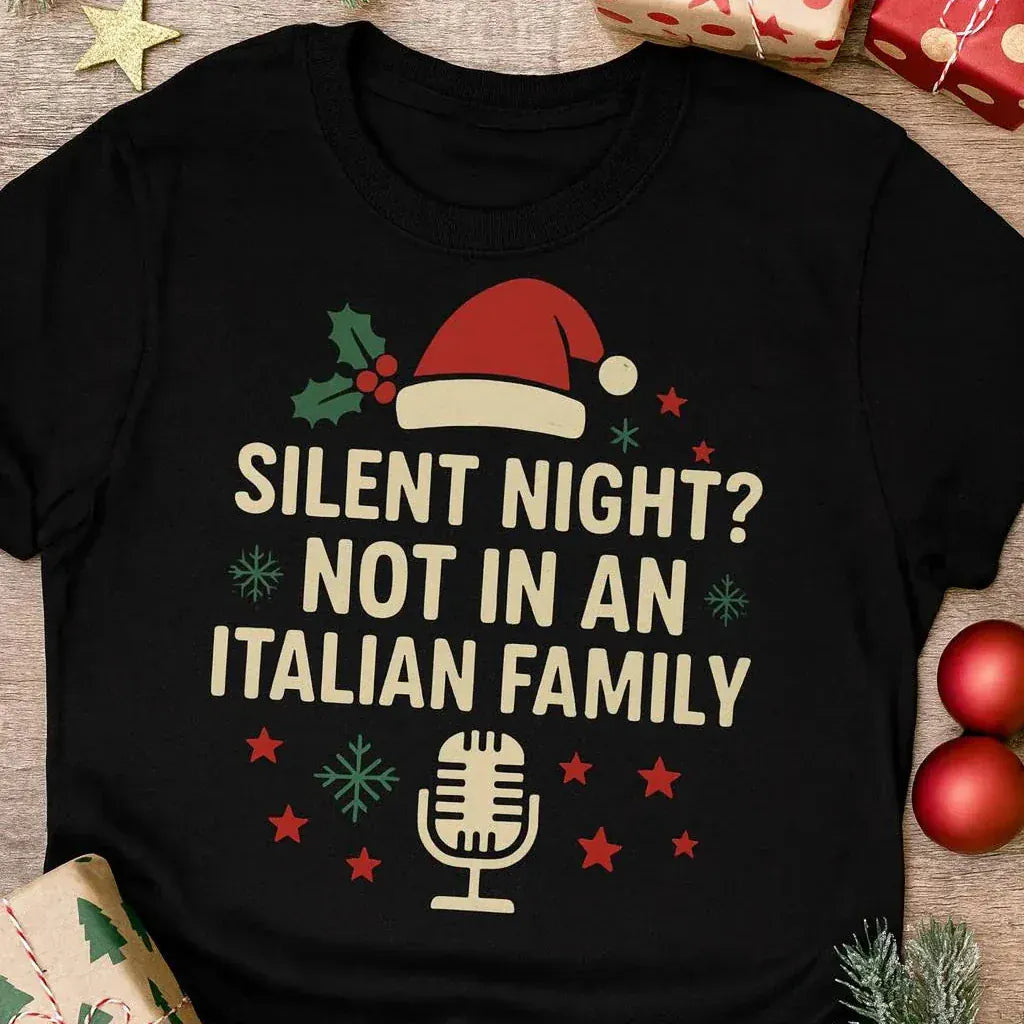 Silent Night Not in an Italian Family T-Shirt