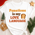 Panettone Is My Love Language T-Shirt